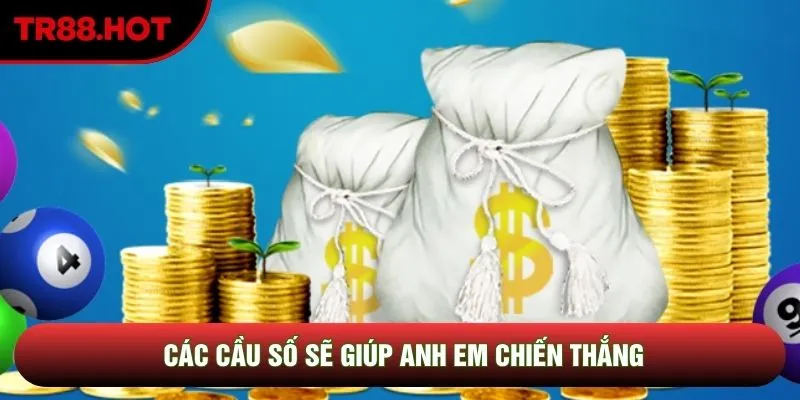 Các cầu số sẽ giúp anh em chiến thắng