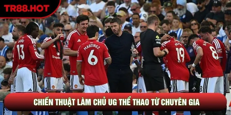 Chiến thuật làm chủ UG Thể Thao từ chuyên gia