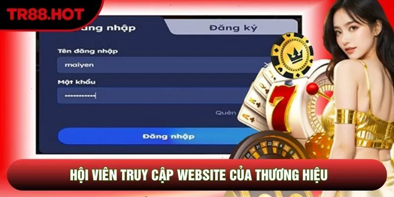 Hội viên truy cập website của thương hiệu