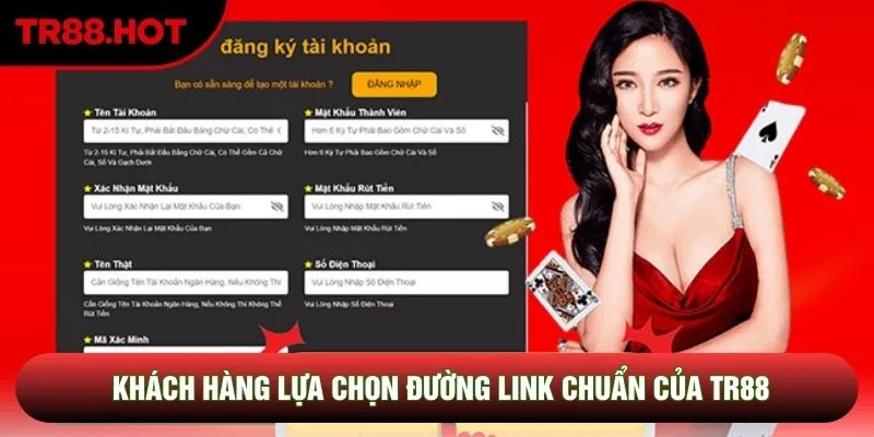 Khách hàng lựa chọn đường link chuẩn của TR88