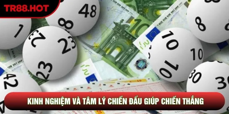 Kinh nghiệm và tâm lý chiến đấu giúp chiến thắng