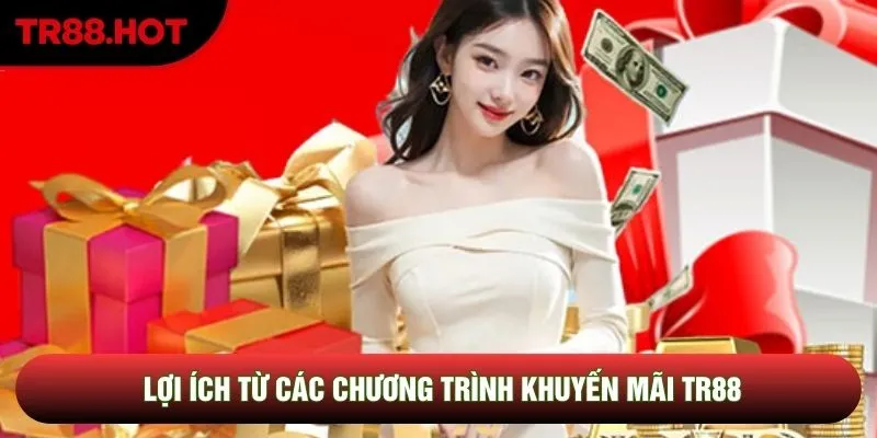 Lợi ích từ các chương trình khuyến mãi TR88