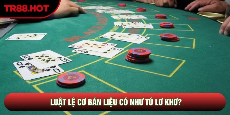 Luật lệ cơ bản liệu có như tú lơ khơ?