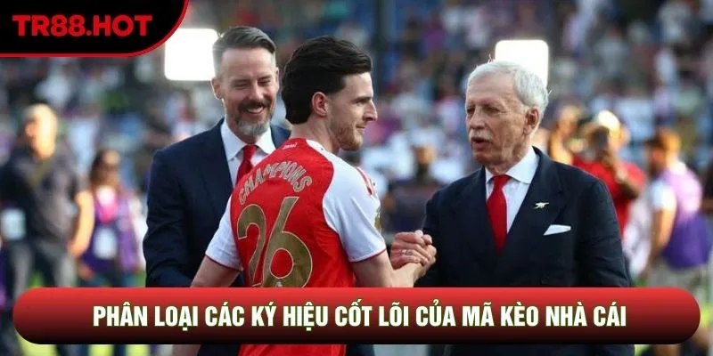 Phân loại các ký hiệu cốt lõi của mã kèo nhà cái