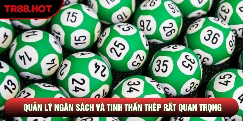 Quản lý ngân sách và tinh thần thép rất quan trọng