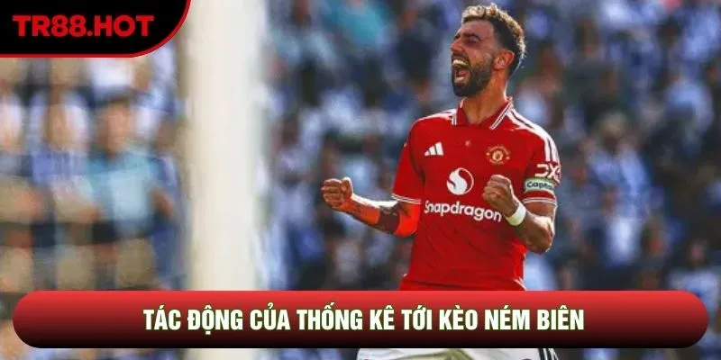 Tác động của thống kê tới kèo ném biên