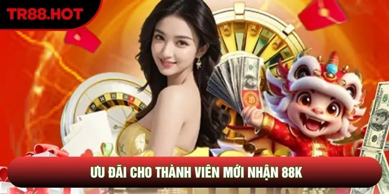 Ưu đãi cho thành viên mới nhận 88k