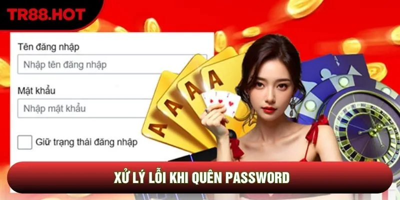 Xử lý lỗi khi quên password